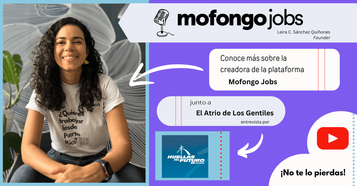 La imagen muestra a Leira C. Sánchez Quiñones, fundadora de *Mofongo Jobs*, sonriendo y usando una camiseta blanca con el texto "¿Quieres trabajar desde Puerto Rico?".